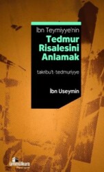 İbn Teymiyye`nin Tedmur Risalesini Anlamak - Ümmülkura