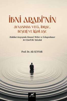 İbni Arabi’nin Aynasında Vefa, İdrak, Beşeri ve İlahi Aşk - 1