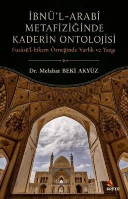İbnü’l-Arabî Metafiziğinde Kaderin Ontolojisi - 1