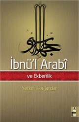 İbnü’l Arabi ve Ekberilik - Ataç Yayınları
