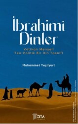 İbrahimî Dinler: Vatikan Menşeli Teo-Politik Bir Din Tasnifi - DTA Yayıncılık