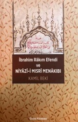 İbrahim Rakım Efendi ve Niyazi-i Mısri Menakıbı - Gaye Kitabevi