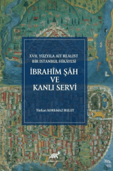 İbrahim Şah Ve Kanlı Servi - Paradigma Akademi Yayınları