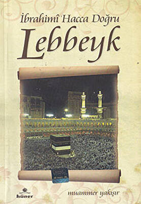 İbrahimi Hacca Doğru Lebbeyk - 1