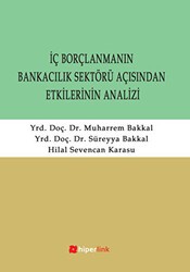 İç Borçlanmanın Bankacılık Sektörü Açısından Etkilerinin Analizi - Hiperlink Yayınları