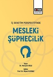 İç Denetim Persfektifinde Mesleki Şüphecilik - Eğitim Yayınevi - Bilimsel Eserler