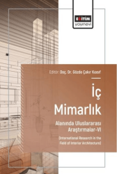 İç Mimarlık Alanında Uluslararası Araştırmalar - 6 - Eğitim Yayınevi - Bilimsel Eserler