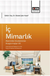 İç Mimarlık Alanında Uluslararası Araştırmalar - 7 - Eğitim Yayınevi - Bilimsel Eserler