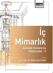 İç Mimarlık Alanında Uluslararası Araştırmalar-II - Eğitim Yayınevi - Bilimsel Eserler