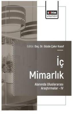 İç Mimarlık Alanında Uluslararası Araştırmalar – IV - 1
