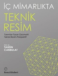 İç Mimarlıkta Teknik Resim - Remzi Kitabevi