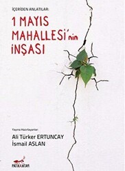 İçeriden Anlatılar: 1 Mayıs Mahallesi`nin İnşası - Patika Kitap