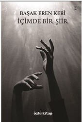 İçimde Bir Şiir - Özlü Kitap