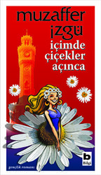 İçimde Çiçekler Açınca - Bilgi Yayınevi