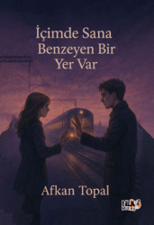 İçimde Sana Benzeyen Bir Yer Var - Tilki Kitap