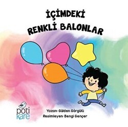 İçimdeki Renkli Balonlar - Pötikare Yayıncılık