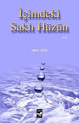 İçimdeki Saklı Hüzün - Arı Sanat Yayınevi