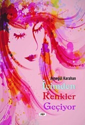 İçimden Renkler Geçiyor - Tilki Kitap