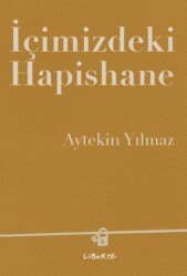 İçimizdeki Hapishane - Liberte Yayınları