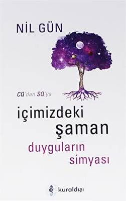 İçimizdeki Şaman Duyguların Simyası - 1