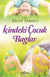 İçindeki Çocuk Bağlar - Yediveren Yayınları
