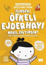 İçindeki Öfkeli Ejderhayı Nasıl Eğitirsin? - Aile Yayınları