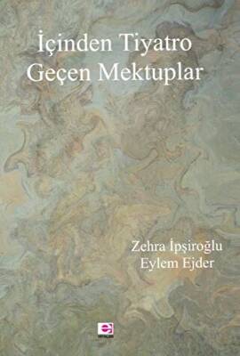 İçinden Tiyatro Geçen Mektuplar - 1