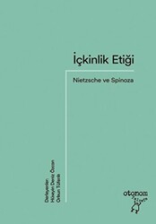 İçkinlik Etiği: Nietzsche ve Spinoza - Otonom Yayıncılık