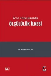 İcra Hukukunda Ölçülülük İlkesi - Adalet Yayınevi