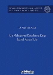 İcra Mahkemesi Kararlarına Karşı İstinaf Kanun Yolu - On İki Levha Yayınları
