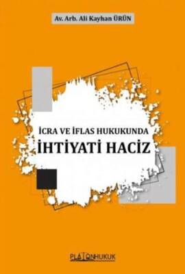 İcra Ve İflas Hukukunda İhtiyati Haciz - 1