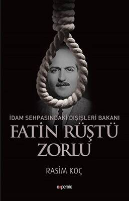 İdam Sehpasındaki Dışişleri Bakanı: Fatin Rüştü Zorlu - 1