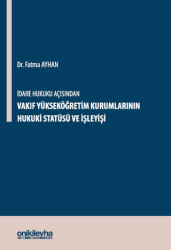 İdare Hukuku Açısından Vakıf Yükseköğretim Kurumlarının Hukuki Statüsü ve İşleyişi - On İki Levha Yayınları