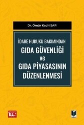 İdare Hukuku Bakımından Gıda Güvenliği ve Gıda Piyasasının Düzenlenmesi - Adalet Yayınevi
