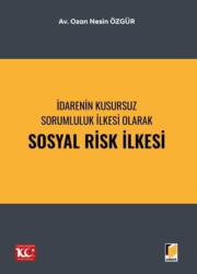 İdarenin Kusursuz Sorumluluk İlkesi Olarak Sosyal Risk İlkesi - Adalet Yayınevi