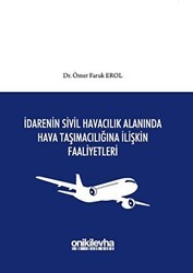 İdarenin Sivil Havacılık Alanında Hava Taşımacılığına İlişkin Faaliyetleri - On İki Levha Yayınları