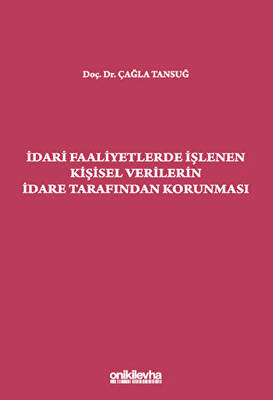 İdari Faaliyetlerde İşlenen Kişisel Verilerin İdare Tarafından Korunması - 1