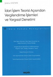 İdari İşlem Teorisi Açısından Vergilendirme İşlemleri ve Yargısal Denetimi - Seçkin Yayıncılık