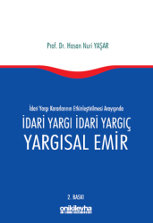 İdari Yargı kararlarının Etkinleştirilmesi Arayışında İdari Yargı İdari Yargıç ve Yargısal Emir - On İki Levha Yayınları
