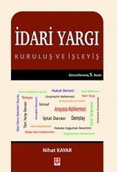 İdari Yargı Kuruluş ve İşleyiş - Ekin Basım Yayın
