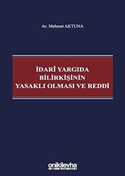 İdari Yargıda Bilirkişinin Yasaklı Olması ve Reddi - On İki Levha Yayınları