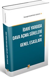 İdari Yargıda Dava Açma Süreleri ve Genel Esasları - Adalet Yayınevi
