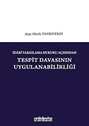 İdari Yargılama Hukuku Açısından Tespit Davasının Uygulanabilirliği - On İki Levha Yayınları