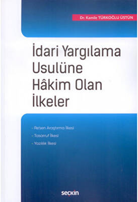 İdari Yargılama Usulüne Hakim Olan İlkeler - 1