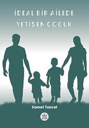 İdeal Bir Ailede Yetişen Çocuk - Elpis Yayınları