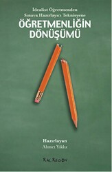 İdealist Öğretmenden Sınava Hazırlayıcı Teknisyene Öğretmenliğin Dönüşümü - Kalkedon Yayıncılık