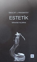 İdealist ve Pragmatist Estetik - 1