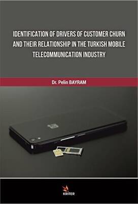 Identification Of Drivers Of Customer Churn And Their Relationship In The Turkish Mobile Telecommunication Industry - 1
