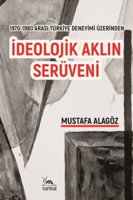 İdeolojik Aklın Serüveni - 1