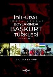 İdil-Ural Boylarında Başkurt Türkleri - Akçağ Yayınları